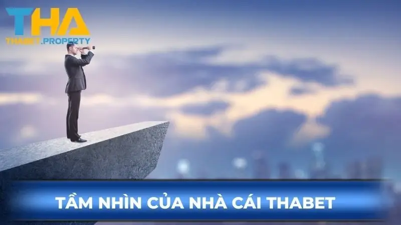 Tầm nhìn của nhà cái Thabet